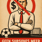 Een vintage-propaganda stijl illustratie van een vastberaden man met armen over elkaar voor een doorgehaald geldsymbool; op de achtergrond een voetbal, doel en rood banner met de tekst "GEEN SUBSIDIES MEER VOOR VOETBAL: TIJD VOOR HERVERDELING".